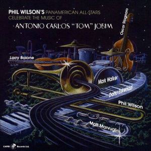 Phil Wilson's Pan-American All-Stars Celebrate The Music Of Antonio Carlos "Tom" Jobim (2005) Capri Records